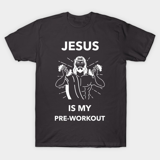 Jesus is my preworkout T-Shirt by tottlekopp